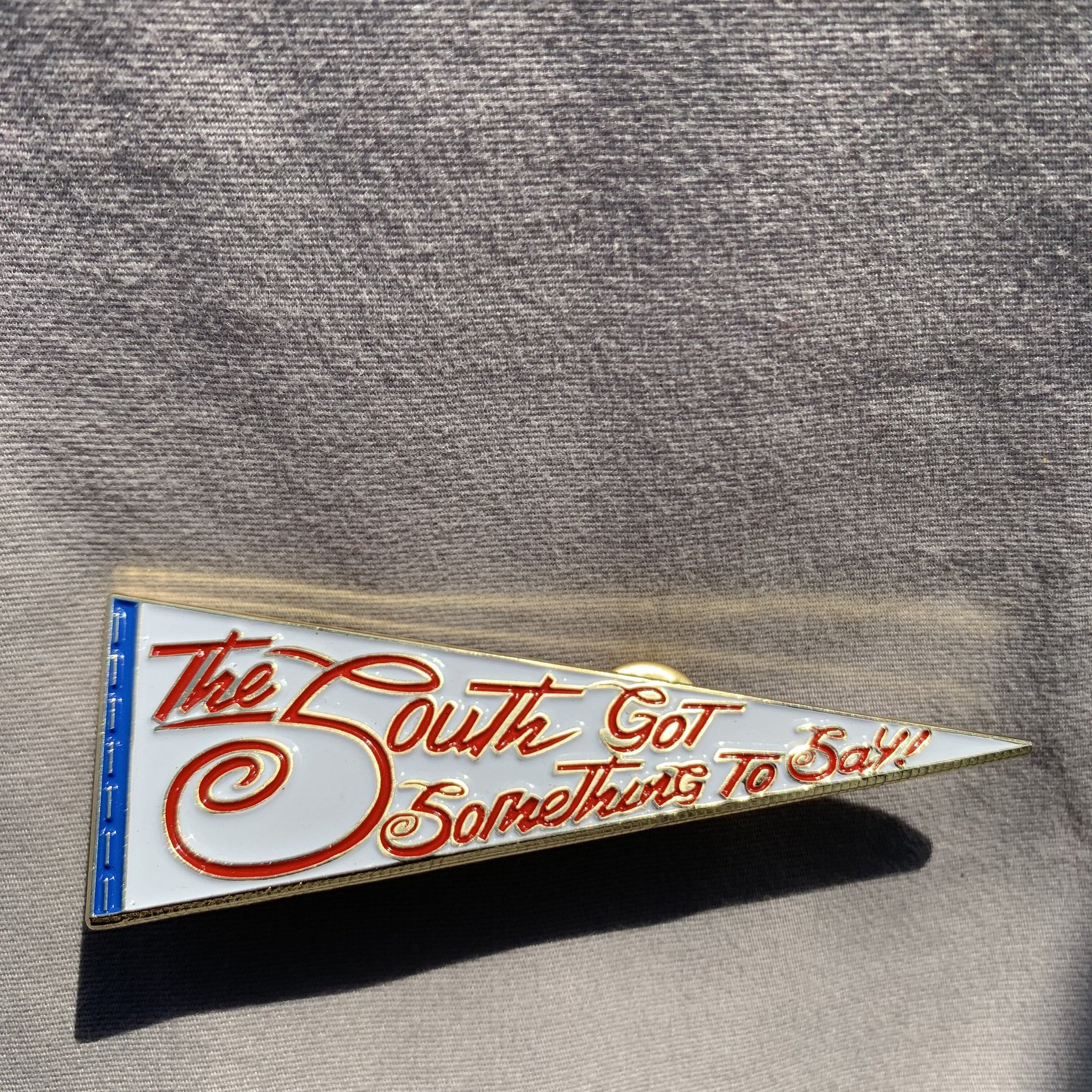 Custom Gold Platted "The South Got Something To Say!" Pin